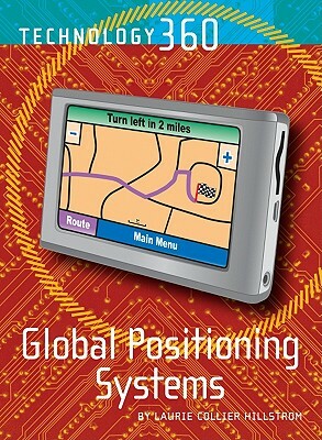 Global Positioning Systems by Laurie Hillstrom