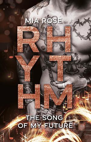 Rhythm: The Song of my Future by Mia Rose