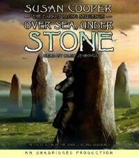 The Dark Is Rising Sequence, Book One: Over Sea, Under Stone by Susan Cooper