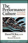 The Performance Culture : Maximizing the Power of Teams by Darrel W. Ray, Howard Bronstein