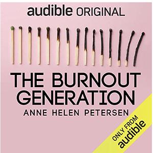 The Burnout Generation  by Anne Helen Petersen