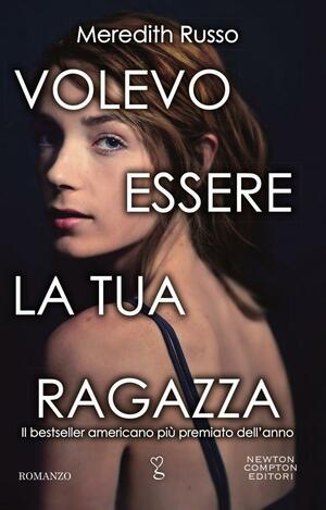 Volevo essere la tua ragazza by Meredith Russo