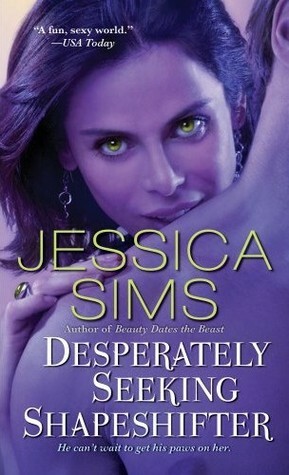 Desperately Seeking Shapeshifter by Jessica Sims, Jill Myles