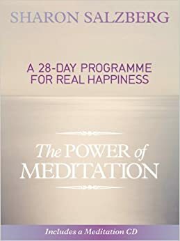 The Power of Meditation: A 28-Day Programme for Real Happiness by Sharon Salzberg