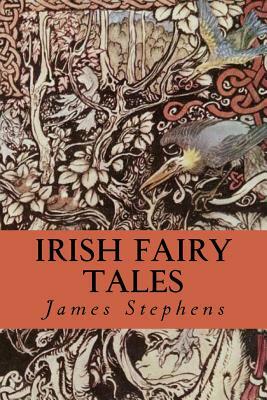 Irish Fairy Tales by James Stephens