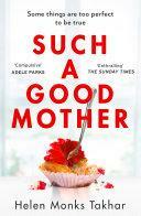 Such a Good Mother by Helen Monks Takhar