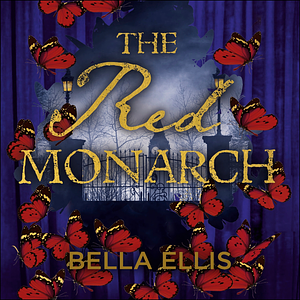 The Red Monarch by Bella Ellis