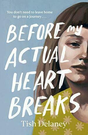 Before My Actual Heart Breaks by Tish Delaney