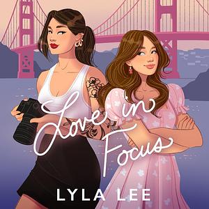 Love in Focus by Lyla Lee