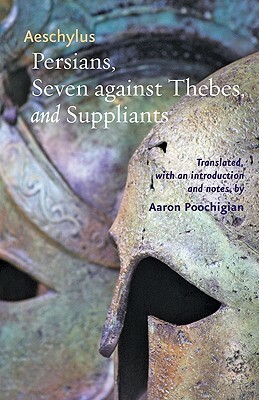 Persians, Seven Against Thebes, and Suppliants by Aeschylus