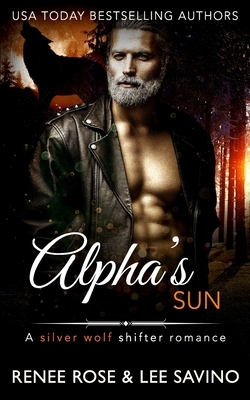 Alpha's Sun: An MC Werewolf Romance by Renee Rose, Lee Savino