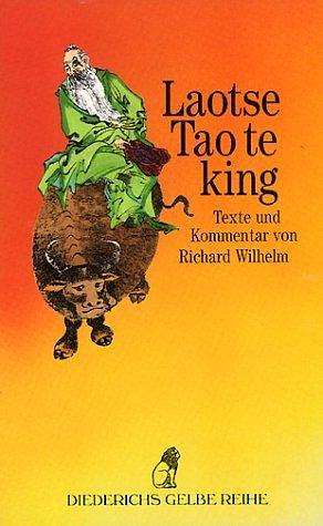 Diederichs Gelbe Reihe, Bd.19, Tao Te King by Laozi, Laozi, Richard Wilhelm
