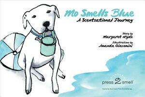 Mo Smells Blue: A Scentsational Journey by Margaret Hyde