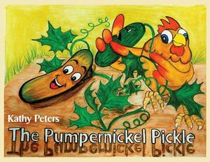 The Pumpernickel Pickle by Kathy Peters