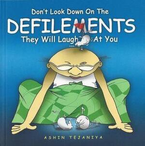 Don't Look Down on the Defilements: They Will Laugh At You by Ashin Tejaniya