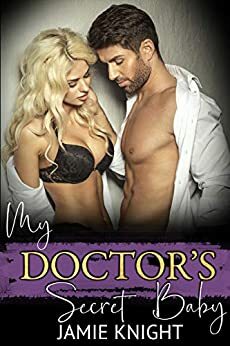 My Doctor's Secret Baby by Jamie Knight