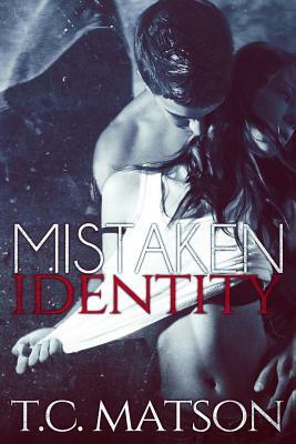 Mistaken Identity by T.C. Matson