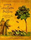 Lives and Legends of the Saints: With Paintings from the Great Art Museums of the World by Carole Armstrong