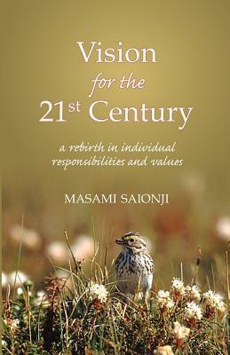 Vision for the 21st Century: A Rebirth in Individual Responsibilities and Values by Masami Saionji