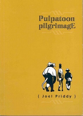 Pulpatoon Pilgrimage by Joel Priddy