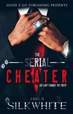 The Serial Cheater by Silk White