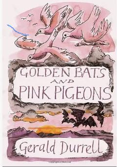 Golden Bats & Pink Pigeons by Gerald Durrell