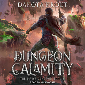 Dungeon Calamity by Dakota Krout