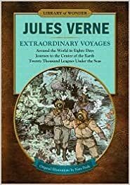 Extraordinary Voyages: Around the World in Eighty Days, Journey to the Center of the Earth, Twenty Thousand Leagues Under the Seas by Jules Verne