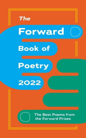 The Forward Book of Poetry 2022 by Various Poets