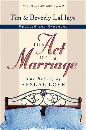 Act of Marriage, The by Beverly LaHaye, Tim LaHaye, Tim LaHaye