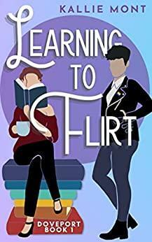 Learning to Flirt by Kallie Mont