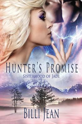 Sisterhood of Jade: Hunter's Promise by Billi Jean