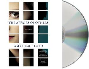 The Affairs of Others by Amy Grace Loyd