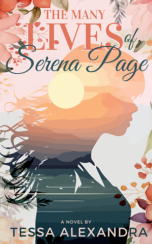 The Many Lives of Serena Page: A Novel by Tessa Alexandra