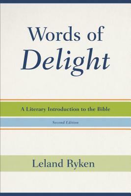 Words of Delight: A Literary Introduction to the Bible by Leland Ryken