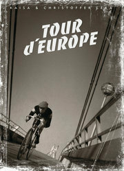 Tour d'Europe: The Yoga of Road Cycling by Kaisa Leka, Christoffer Leka