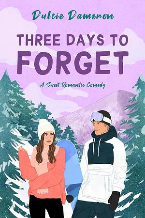 Three Days to Forget by Dulcie Dameron