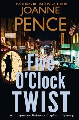 Five O'Clock Twist: An Inspector Rebecca Mayfield Mystery by Joanne Pence