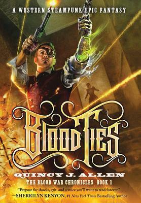 Blood Ties: Book 1 of the Blood War Chronicles by Quincy J. Allen