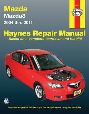 Mazda3 2004 Thru 2011 by Editors of Haynes Manuals