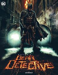 Batman: Dear Detective #1 by Lee Bermejo