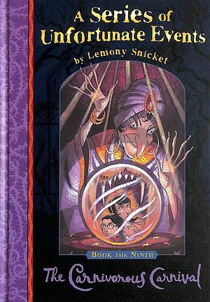 The Carnivorous Carnival by Lemony Snicket