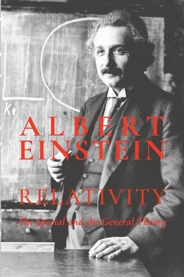 Relativity: The Special and the General Theory by Albert Einstein