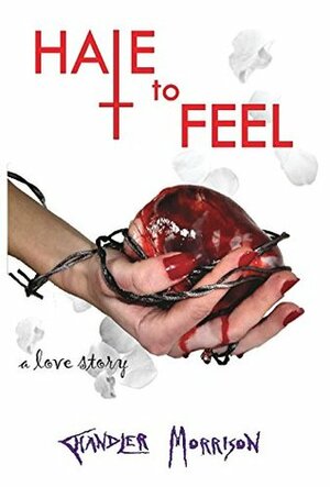 Hate to Feel by Chandler Morrison