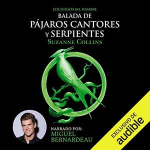 Balada de Pájaros Cantores Y Serpientes (Narración En Castellano) by Suzanne Collins