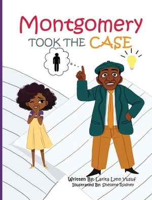 Montgomery Took the Case by Larita Lynn Yusuf