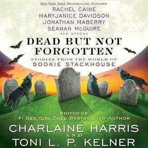 Dead but Not Forgotten: Stories from the World of Sookie Stackhouse by Charlaine Harris