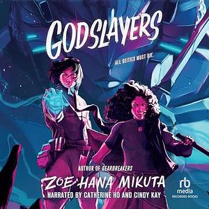 Godslayers by Zoe Hana Mikuta