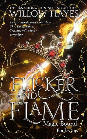 Flicker and Flame by Willow Hayes