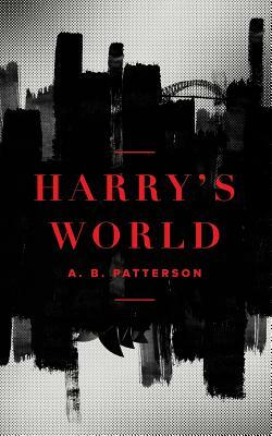 Harry's World by A. B. Patterson